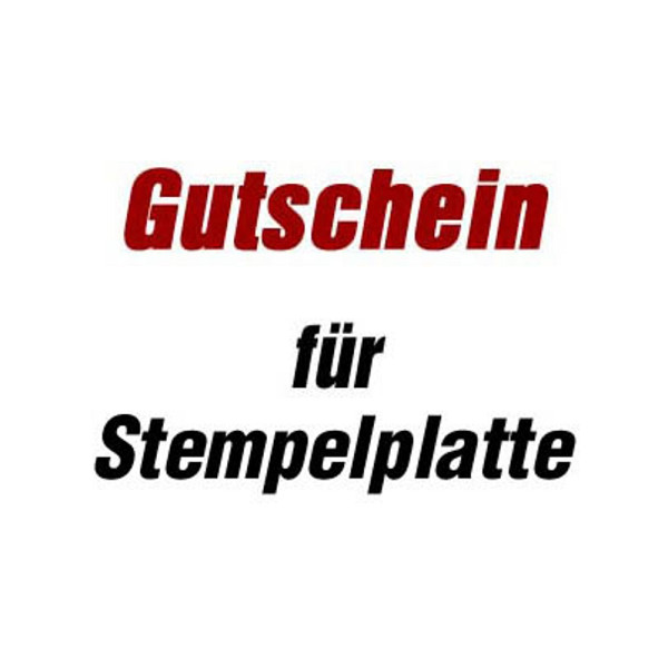 4044589460721 - Gutschein für Stempelplatte für 2910 P05 mit Logo 4044589460721