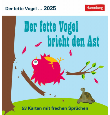 Bildkalender 3309900, Der fette Vogel bricht den Ast, 1 Woche / 1 Seite, 16x17,5cm, 2025