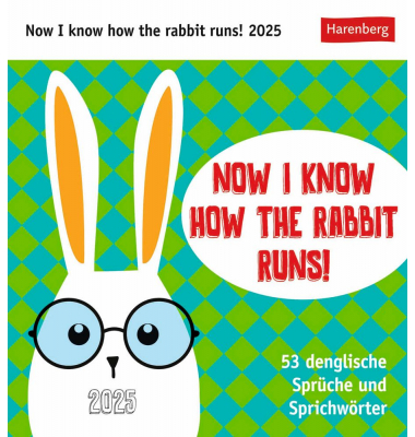 Bildkalender 3309989, Now i know how the Rabbit runs!, 1 Woche / 1 Seite, 16x17,5cm, 2025