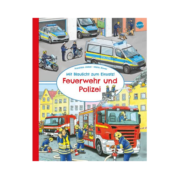 9783401720043 - Mit Blaulicht zum Einsatz! Feuerwehr und Polizei - Franziska Jaekel Pappband