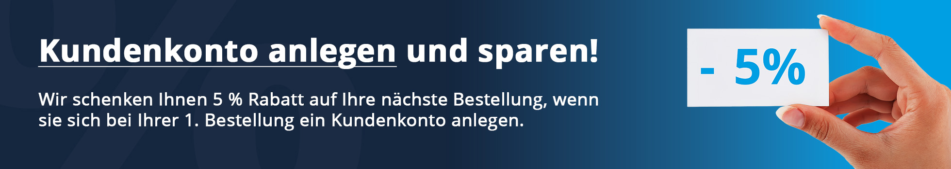 Kundenkonto anlegen und 5 % Rabatt erhalten